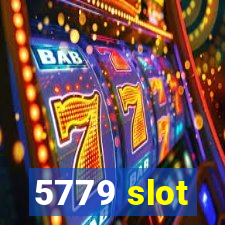 5779 slot